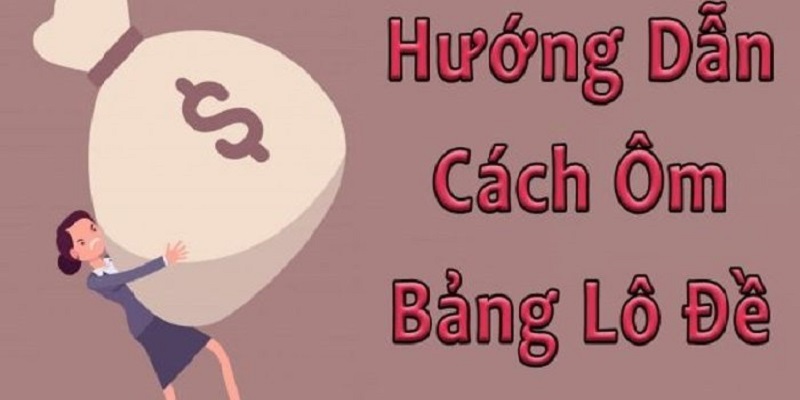 Cách ôm lô đề thông minh, chuẩn nhất