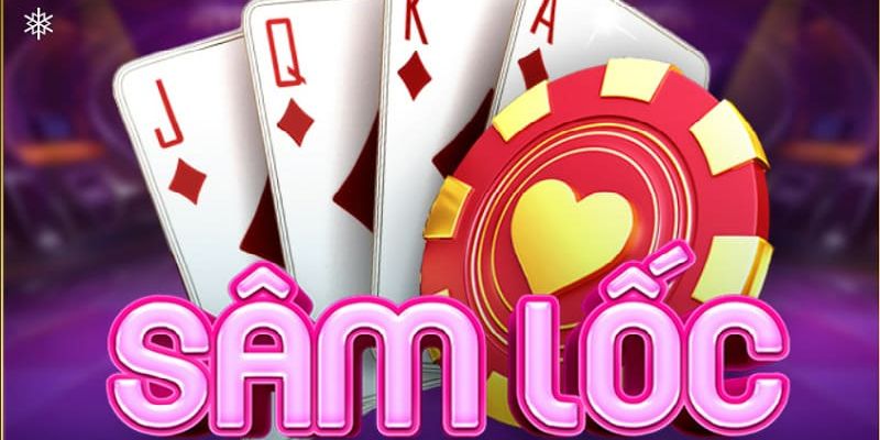Vài điều cần biết về game bài Sâm Lốc
