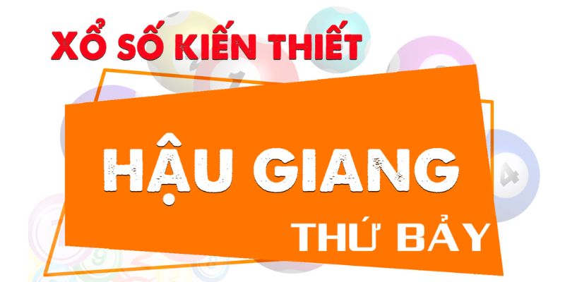 Giới thiệu xổ số Hậu Giang